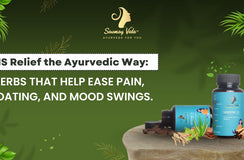 PMS Relief the Ayurvedic Way: Herbs That Help Ease Pain, Bloating, and Mood Swings