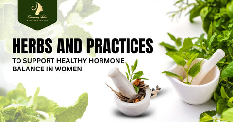 Herbs and Practices to Support Healthy Hormone Balance in Women