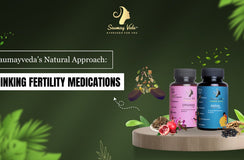 Saumayveda’s Natural Approach: Rethinking Fertility Medications