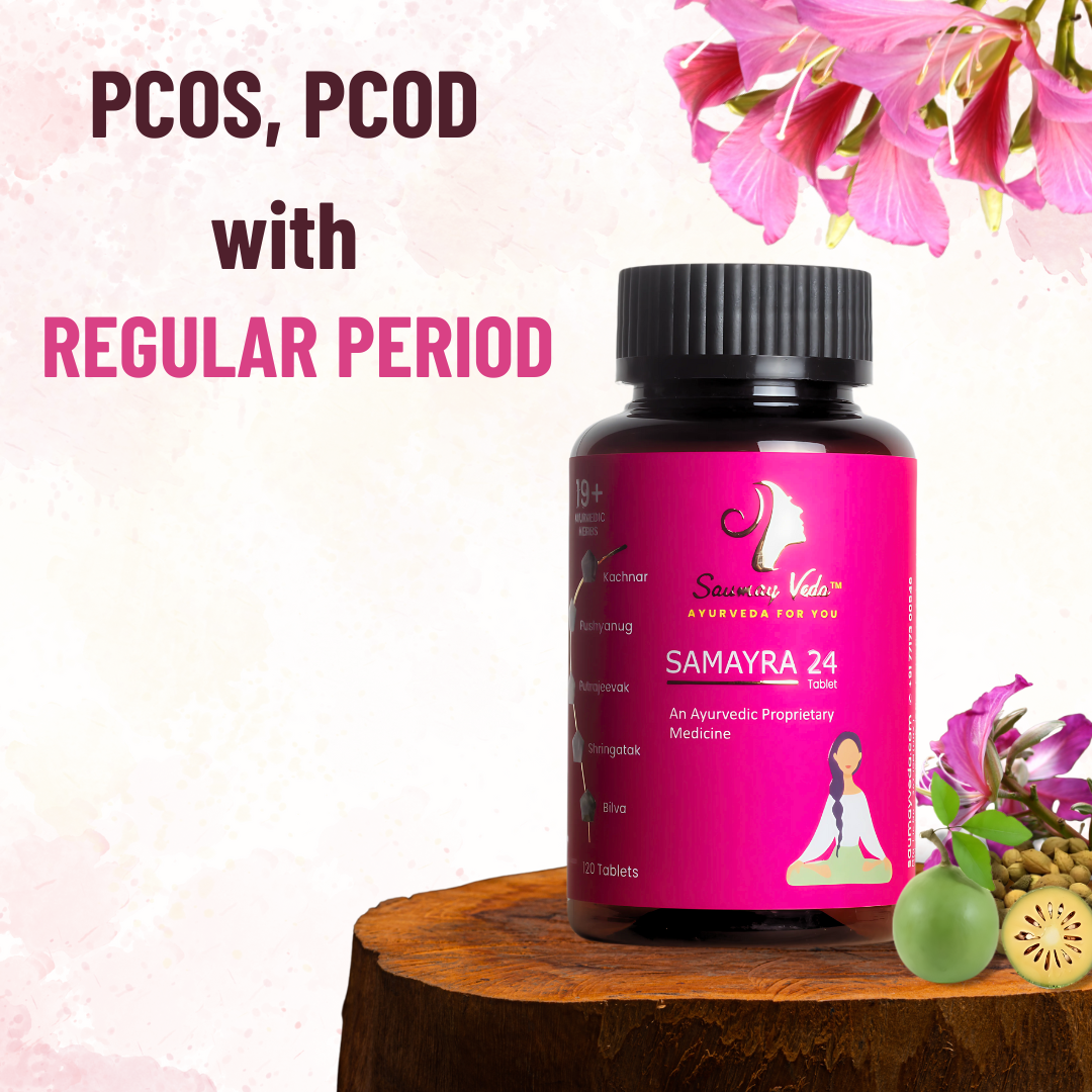 PCOS, PCOD with REGULAR PERIOD SAMAYRA 24