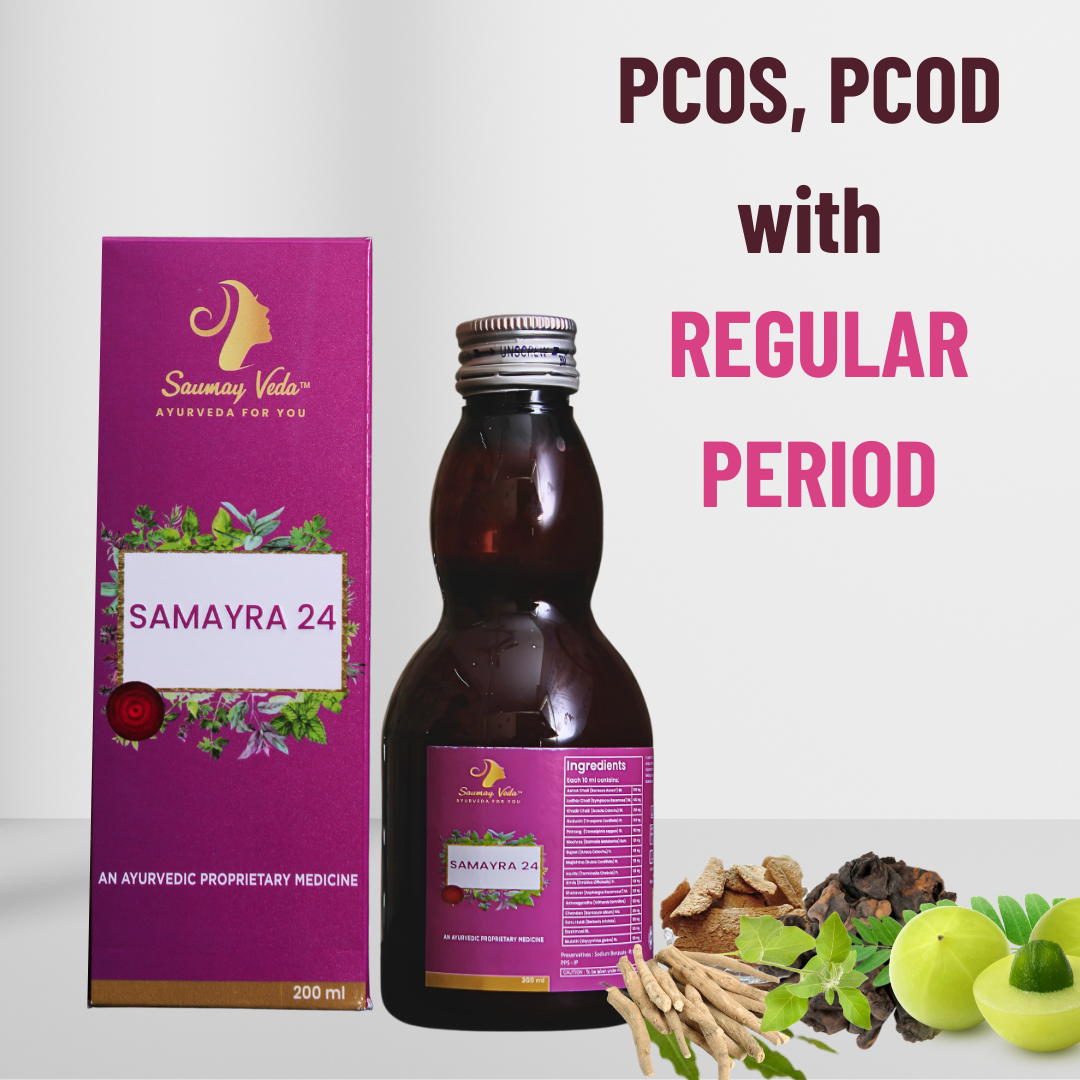 PCOS, PCOD with REGULAR PERIOD SAMAYRA 24 SYRUP - Saumay Veda Trust Transform Thrive 